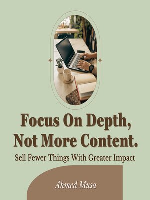 cover image of Focus On Depth, Not More Content